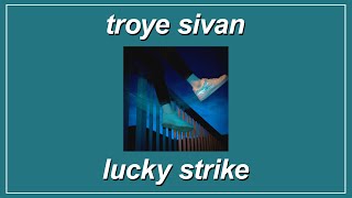 Lucky Strike - Troye Sivan (Lyrics)