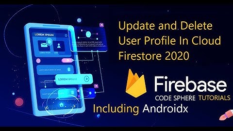 Update and Delete User profile in cloud firestore 2020
