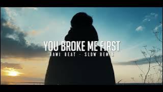 LAGU BARAT REMIX !!! Rawi Beat - You Broke Me First ( Slow Remix )