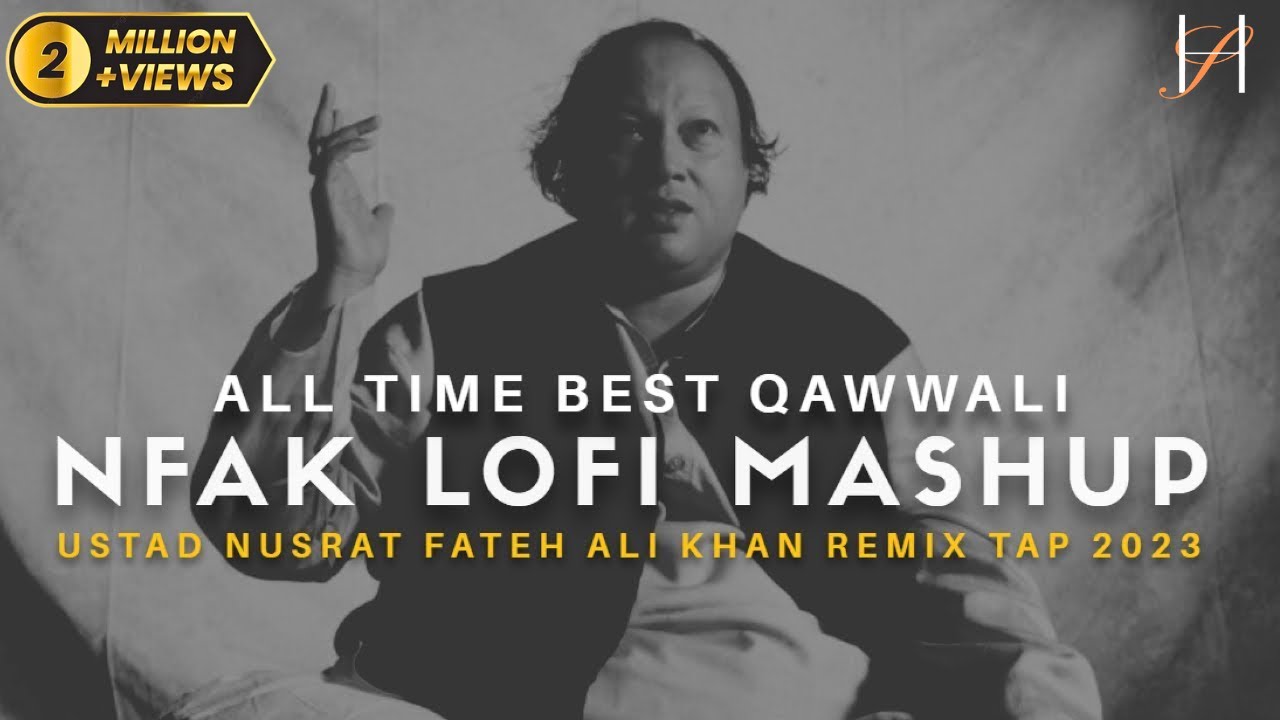 NUSRAT FATEH ALI KHAN   Lo fi Mashup 2023  Remix Tap  Heart Snapped