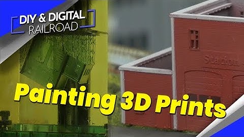 Painting 3D Printed Models for your Model Railroad