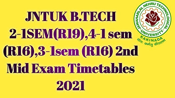 JNTUK B.TECH 2-1,3-1,4-1 Semesters 2nd Mid Exam Timetables 2021 ll jntuk timetables