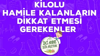 Hamilelikte Kilo #11 | Hamile Sağlığı | İki Anne Bir Mutfak