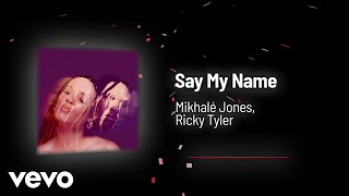Mikhalé Jones - Say My Name (Visualizer) ft. Ricky Tyler