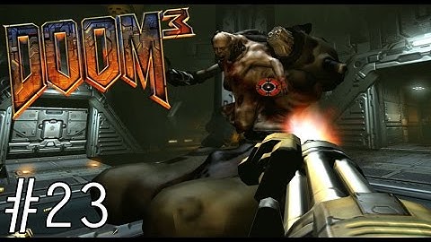 DOOM 3 Walkthrough (Commentary) - Part 23 - Central Processing 2