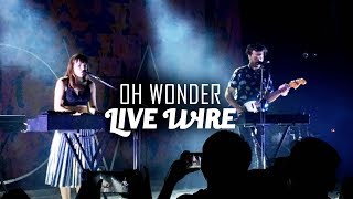 Oh Wonder Live in Manila - Live Wire