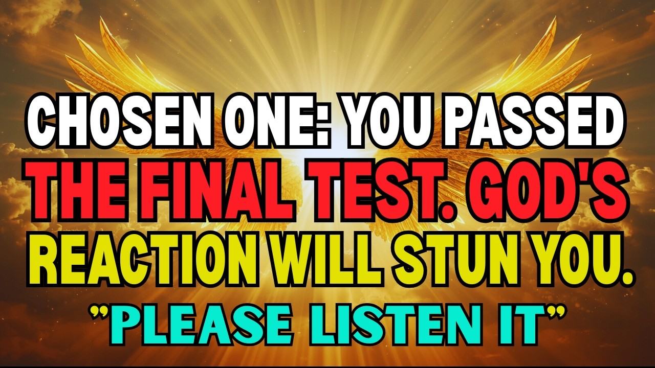 🔴 Chosen One You passed the final test. God's reaction will stun you😲🔥