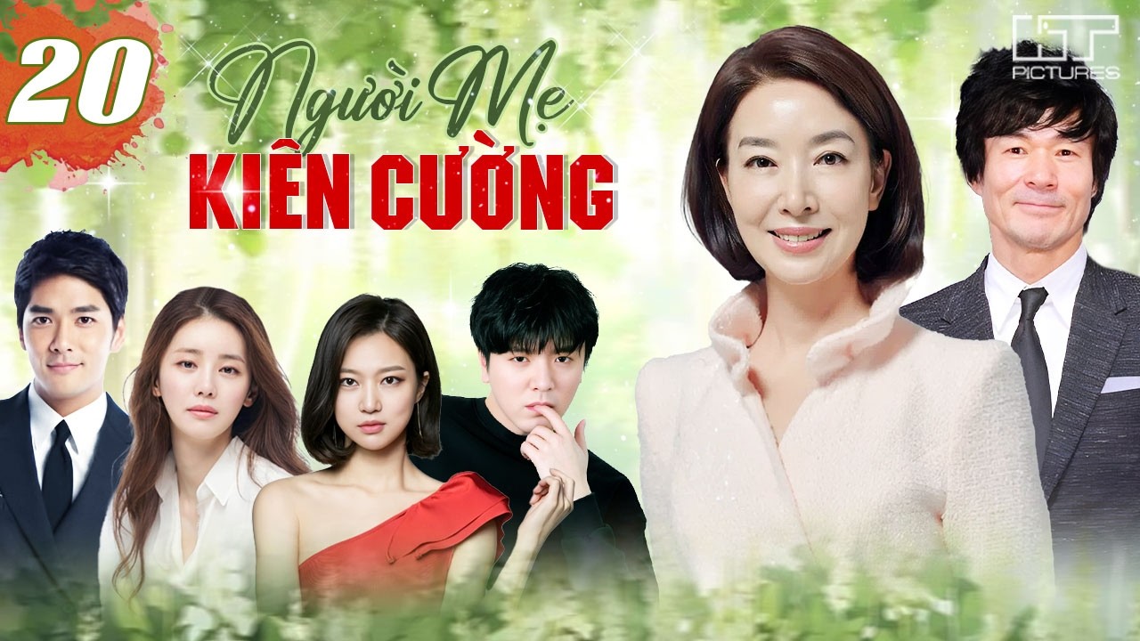PHIM HÀN QUỐC | NGƯỜI MẸ KIÊN CƯỜNG – TẬP 20 [THUYẾT MINH] | Full Bộ Drama Tâm Lý Gia Đình 2026