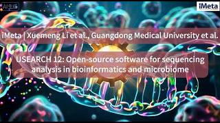 iMeta | USEARCH 12: Open-source software for sequencing analysis in bioinformatics and microbiome