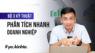 Bộ 3 kỹ thuật Phân tích Nhanh Doanh nghiệp | Trần Ngọc Báu