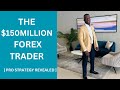 150million trading forex  pro strategy revealed