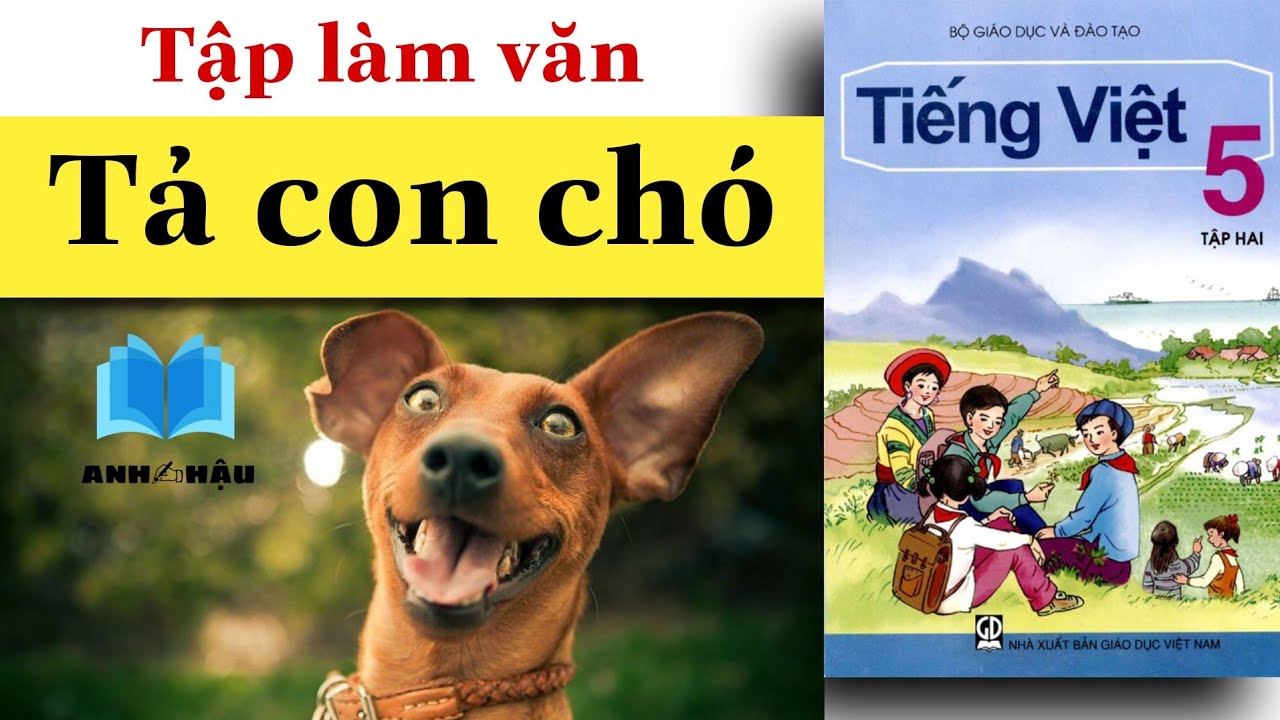 Tập làm văn Lớp 5 | Tả CON CHÓ | Tả con vật - youtube