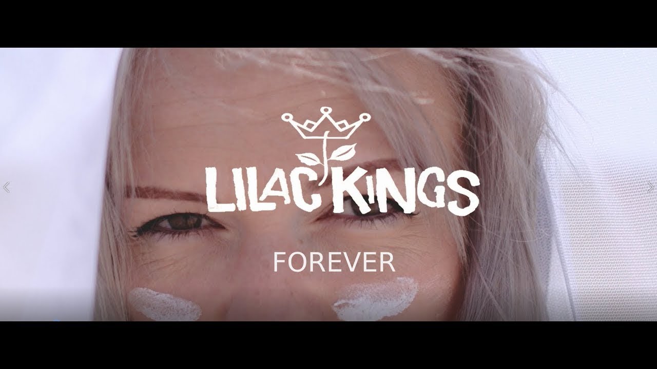 Watch Lilac Kings - Forever (Official Music Video) Full Length "Goodnight" OUT 2.8.19 on YouTube Watch Lilac Kings - Forever (Official Music Video) Full Length "Goodnight" OUT 2.8.19 on YouTube