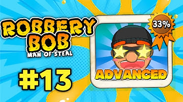 [BGN]  ROBBERY BOB 1 🎯 | CHAPTER 4 ADVANCED LEVEL 13 FULL GAMEPLAY 🎮