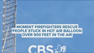 CAUGHT ON CAMERA: Firefighters rescue people stuck in hot air balloon