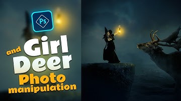 Girl and Deer Photo Manipulation Tutorial | Fantasy scene Photoshop Tutorial
