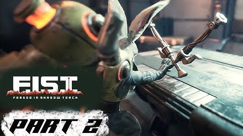 F.I.S.T.: Forged In Shadow Torch - PARRY TIME! (Walkthrough Part 2)