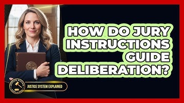 How do jury instructions guide deliberation?