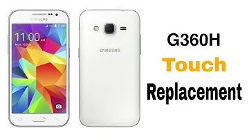 Samsung Core prime (SM-G360H) touch Replacement