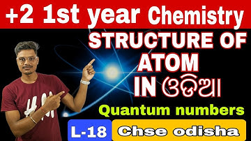 Quantum numbers in odia|| L-18 ||chse class 11 chemistry || stucture of atom in odia || scienceodia