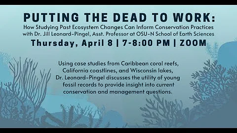Putting the Dead to Work: How Studying Past Ecosys...