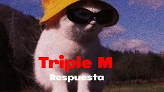 Triple M Respuesta (Lyrics) - dicen que ahora se pusieron triple M...