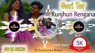 Gori Tor Runjhun Rengana Cg Song  Cg Dj Remix Sons Cg Dj Song Cg Tik Tok Song Cg Dj Surendra Rimix