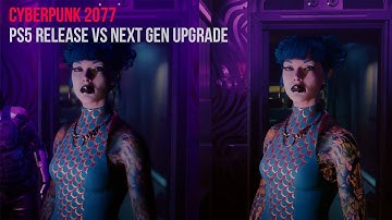 Cyberpunk PS5 Release vs Next Gen Upgrade Comparison - 4K Footage