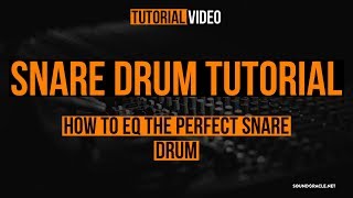 Snare Drum Tutorial – How to Eq the Perfect Snare Drum | Soundoracle.net