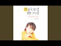 naked mindᐸOFF VOCAL VERSIONᐳ