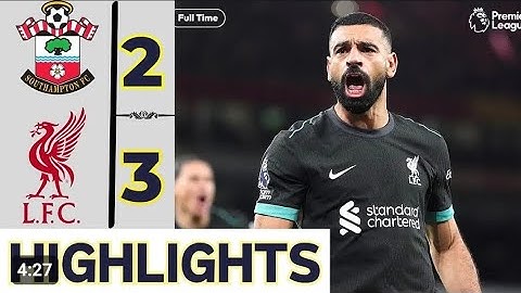 ملخص مباراة ليفربول و ساوثهامبتون 3-2 اهداف ليفربول و ساوثهامبتون اليوم