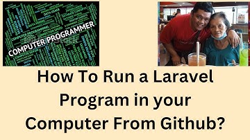 How To Run a Laravel Program in your Computer From Github?
