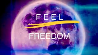 F E E L  Freedom  Frequencies Vibrations Sounds  Natures Symphony