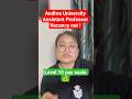 Andhra University Assistant Professor Vacancy out ! #shorts #shortsfeed