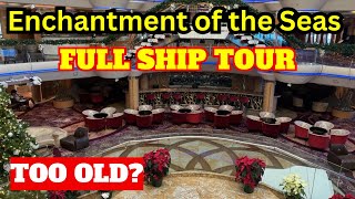 Enchantment of the Seas/Royal Caribbean Full Ship Tour/Dec 2023/Is she still a Beauty? Too Old?