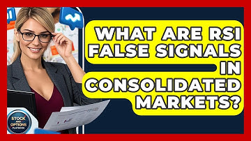 What Are RSI False Signals In Consolidated Markets? - Stock and Options Playbook