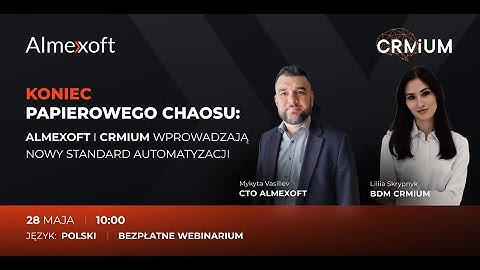Koniec papierowego chaosu: Almexoft i CRMiUM webinarium