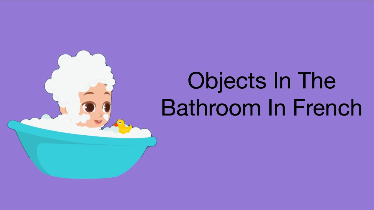 Lets learn some Objects In The Bathroom in French with Baby by Learn