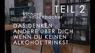 #24 TEIL 2 | DAS PASSIERT MIT DIR WENN DU 1 JAHR KEINEN ALKOHOL TRINKST - Richard Windischbacher