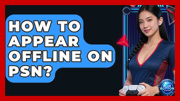 How To Appear Offline On PSN? - Blue Button Gaming