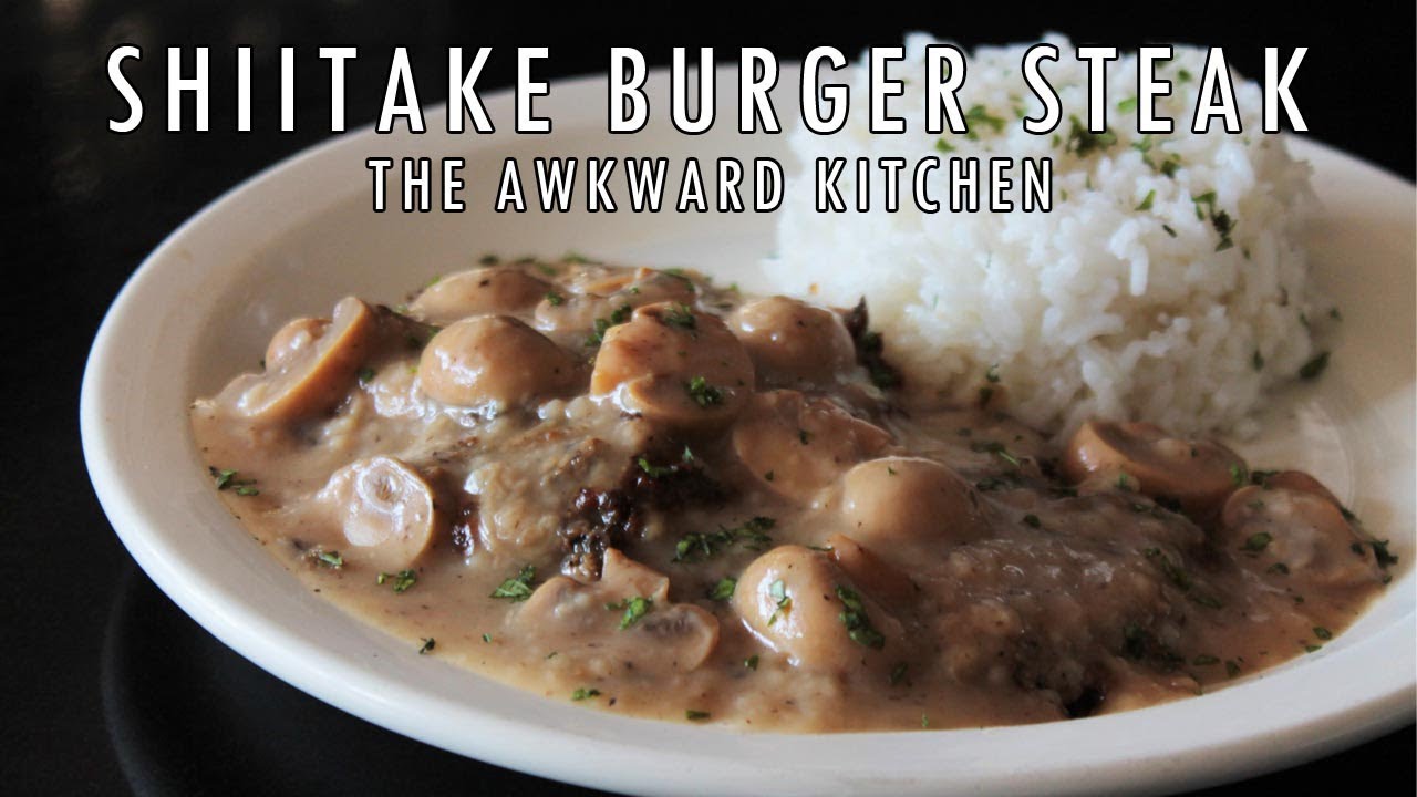 SHIITAKE MUSHROOM BURGER STEAK The Awkward Kitchen PH YouTube