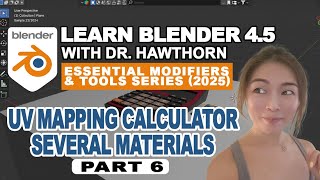 Blender 4.5 UV Mapping Calculator Several Materials Tutorial | Part 6 with Dr. Hawthorn