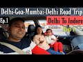 Ep 1  delhi to goa by road  delhi mumbai expressway  delhi to indore part1