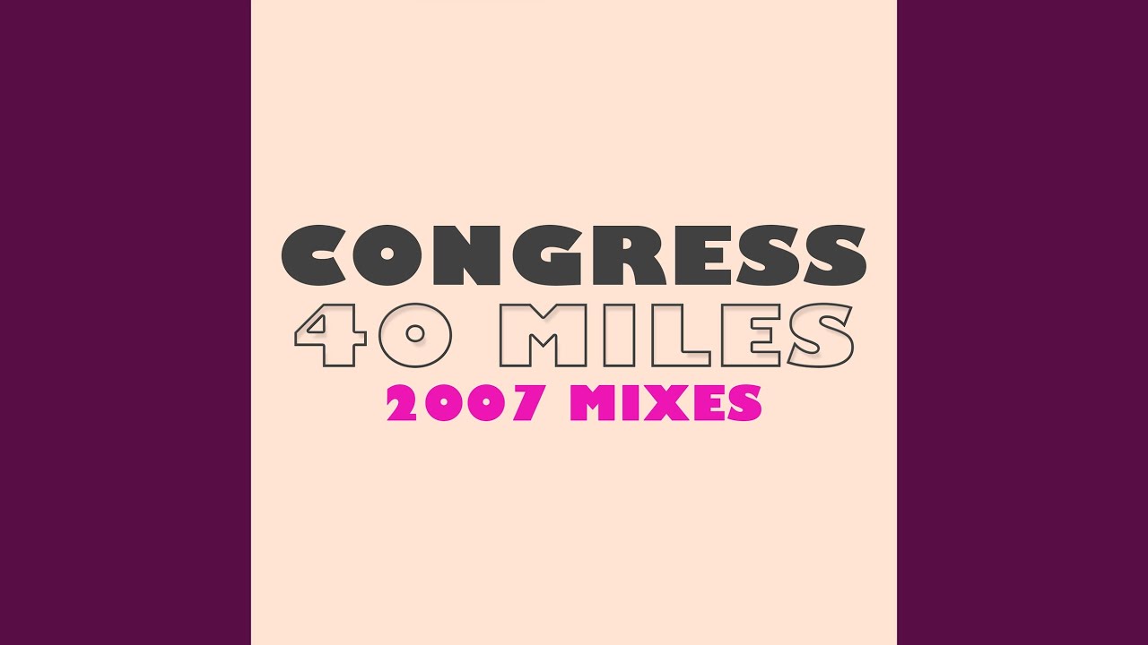 40 miles. Congress 40 Miles (John o'Callaghan Remix). John Miles more Miles per hour-1979.