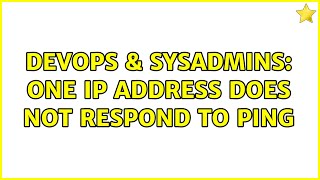 DevOps & SysAdmins: One IP address does not respond to ping