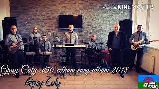 Gipsy Culy cd 50 celkom novy album 2018