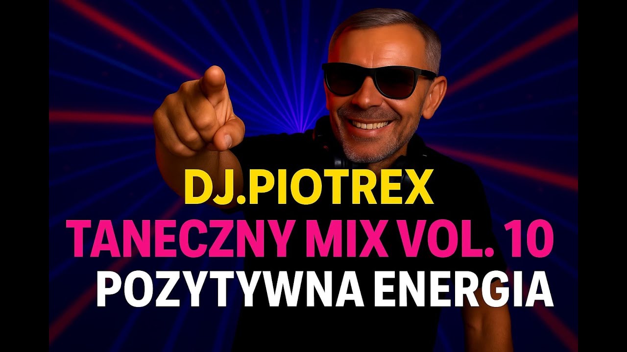 Taneczny MIX  vol.10 - Dj Piotrex /Pozytywna Energia 2025
