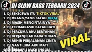 DJ SLOW FULL BASS TERBARU 2024 || DJ SEKECEWA ITU ♫ REMIX FULL ALBUM TERBARU 2024