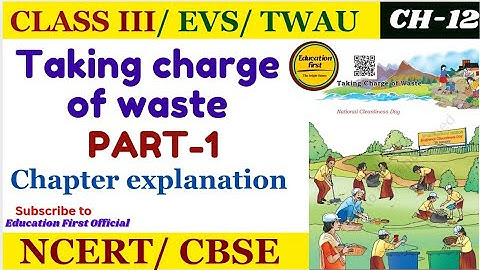 Taking charge of waste/ chapter 12 explanation/ class 3/ TWAU/ part-1/#evs #ncert #cbse #class3 #kvs