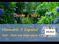 368  Dios nos eligio para Si - Himnario 5 Español - Official